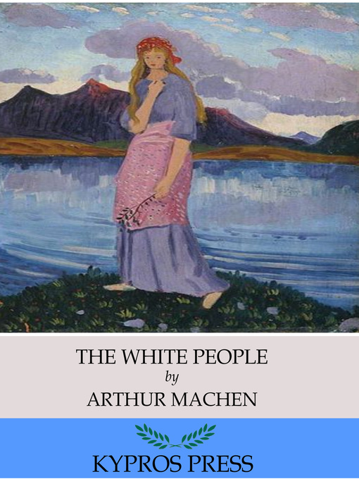 Title details for The White People by Arthur Machen - Wait list